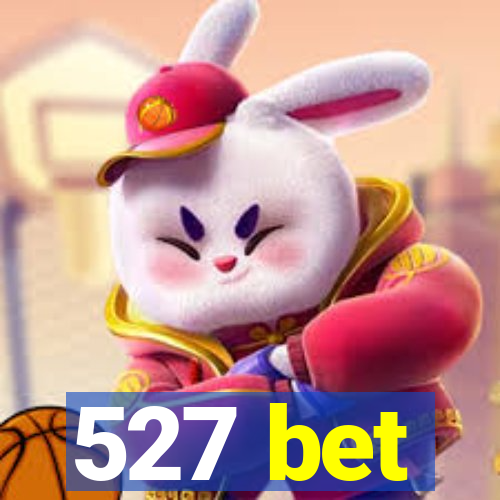 527 bet